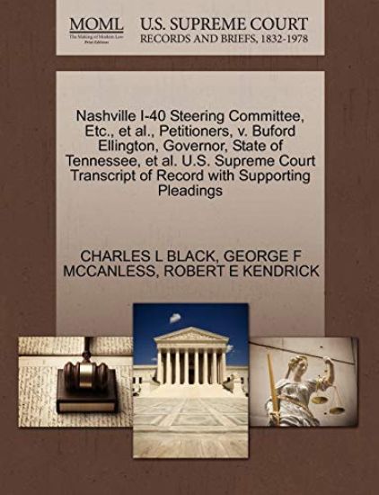 Nashville I-40 Steering Committee, Etc., et al., Petitioners, V. Buford Ellington, Governor, State of Tennessee, et al. U.S. Supreme Court Transcript of Record with Supporting Pleadings
