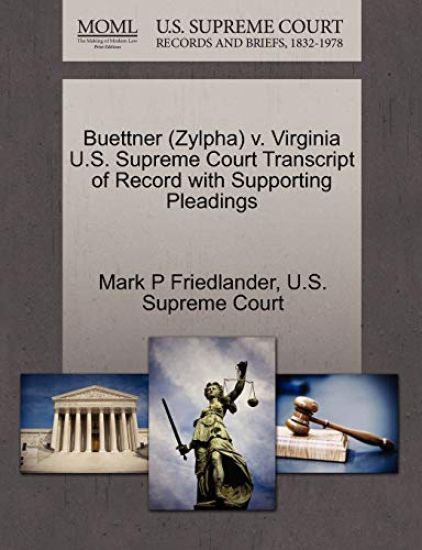 Buettner (Zylpha) V. Virginia U.S. Supreme Court Transcript of Record with Supporting Pleadings