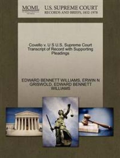 Covello V. U S U.S. Supreme Court Transcript of Record with Supporting Pleadings