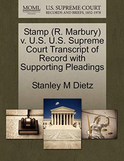 Stamp (R. Marbury) V. U.S. U.S. Supreme Court Transcript of Record with Supporting Pleadings