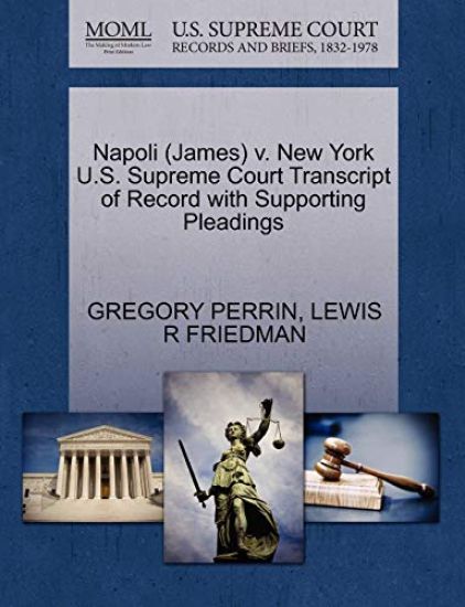 Napoli (James) V. New York U.S. Supreme Court Transcript of Record with Supporting Pleadings