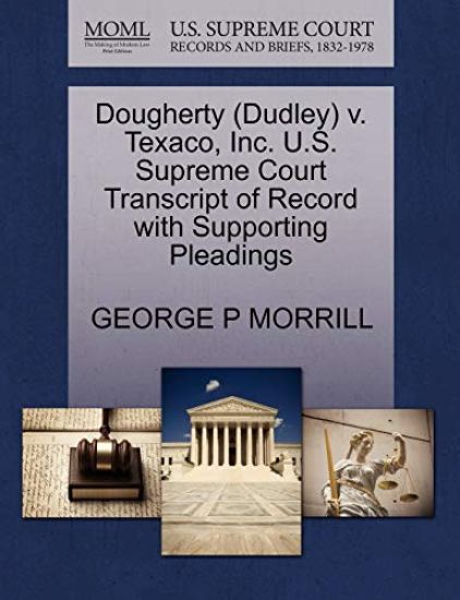 Dougherty (Dudley) V. Texaco, Inc. U.S. Supreme Court Transcript of Record with Supporting Pleadings