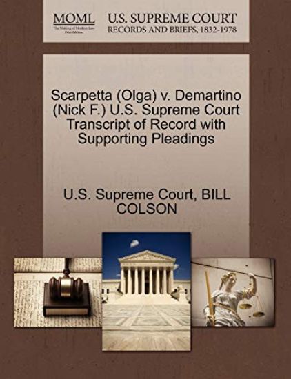 Scarpetta (Olga) V. Demartino (Nick F.) U.S. Supreme Court Transcript of Record with Supporting Pleadings