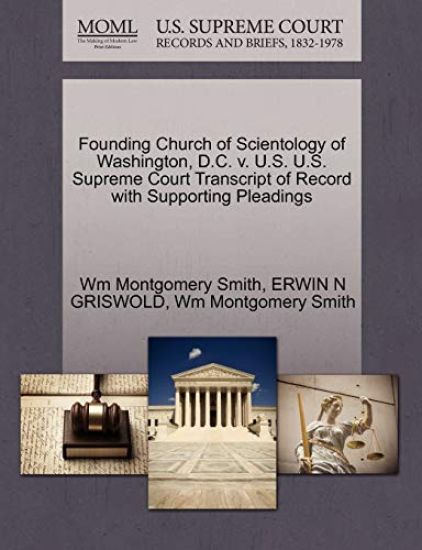 Founding Church of Scientology of Washington, D.C. V. U.S. U.S. Supreme Court Transcript of Record with Supporting Pleadings