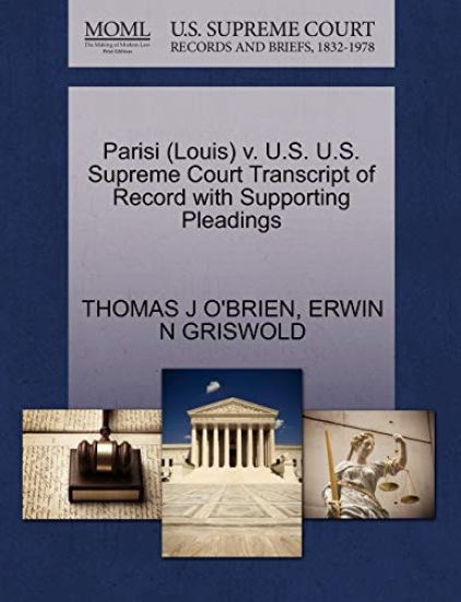 Parisi (Louis) V. U.S. U.S. Supreme Court Transcript of Record with Supporting Pleadings