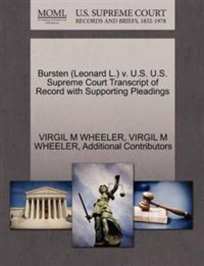 Bursten (Leonard L.) V. U.S. U.S. Supreme Court Transcript of Record with Supporting Pleadings