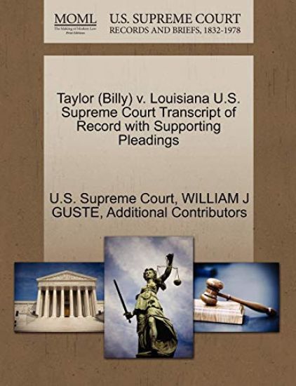 Taylor (Billy) V. Louisiana U.S. Supreme Court Transcript of Record with Supporting Pleadings
