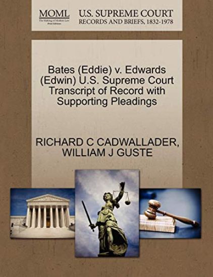Bates (Eddie) V. Edwards (Edwin) U.S. Supreme Court Transcript of Record with Supporting Pleadings