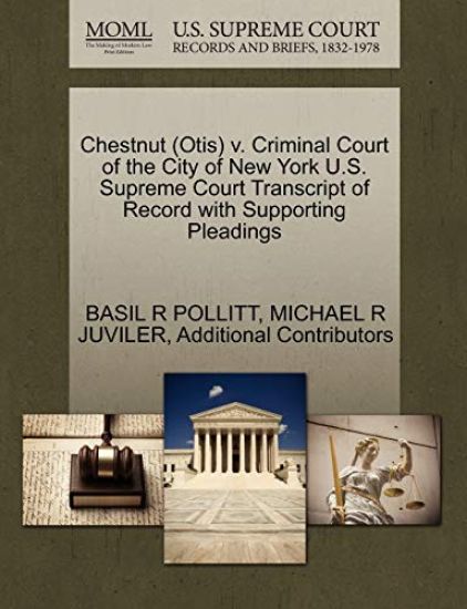Chestnut (Otis) V. Criminal Court of the City of New York U.S. Supreme Court Transcript of Record with Supporting Pleadings