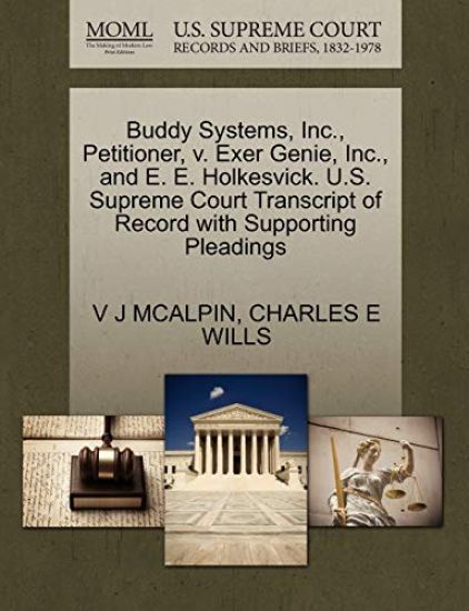 Buddy Systems, Inc., Petitioner, V. Exer Genie, Inc., and E. E. Holkesvick. U.S. Supreme Court Transcript of Record with Supporting Pleadings