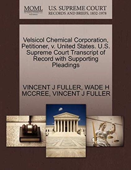 Velsicol Chemical Corporation, Petitioner, V. United States. U.S. Supreme Court Transcript of Record with Supporting Pleadings