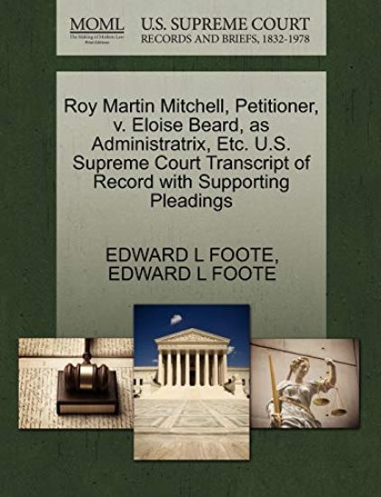 Roy Martin Mitchell, Petitioner, V. Eloise Beard, as Administratrix, Etc. U.S. Supreme Court Transcript of Record with Supporting Pleadings
