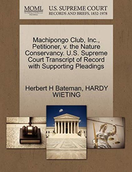Machipongo Club, Inc., Petitioner, V. the Nature Conservancy. U.S. Supreme Court Transcript of Record with Supporting Pleadings