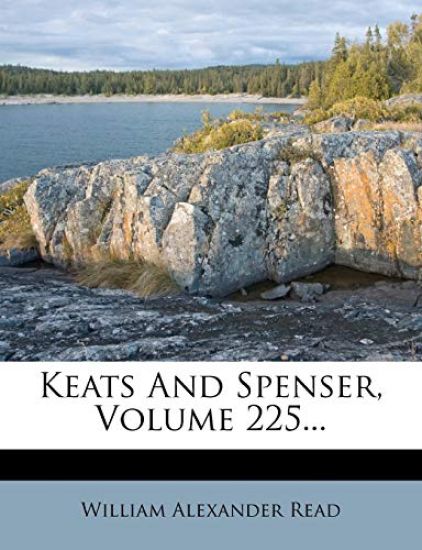 Keats and Spenser, Volume 225...