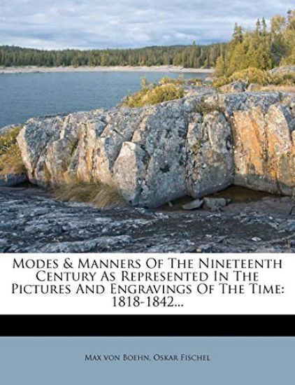 Modes & Manners of the Nineteenth Century as Represented in the Pictures and Engravings of the Time