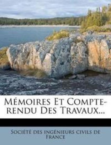 Mémoires Et Compte-rendu Des Travaux...