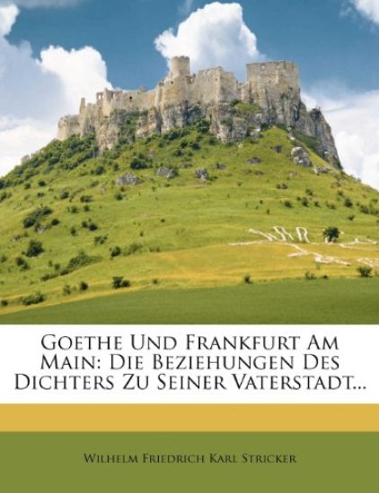 Goethe Und Frankfurt Am Main