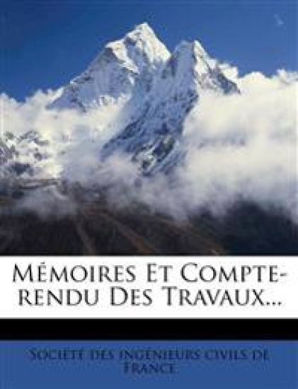 Memoires Et Compte-Rendu Des Travaux...