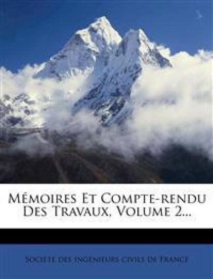 Memoires Et Compte-Rendu Des Travaux, Volume 2...