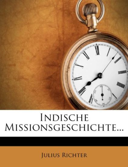 Indische Missionsgeschichte...