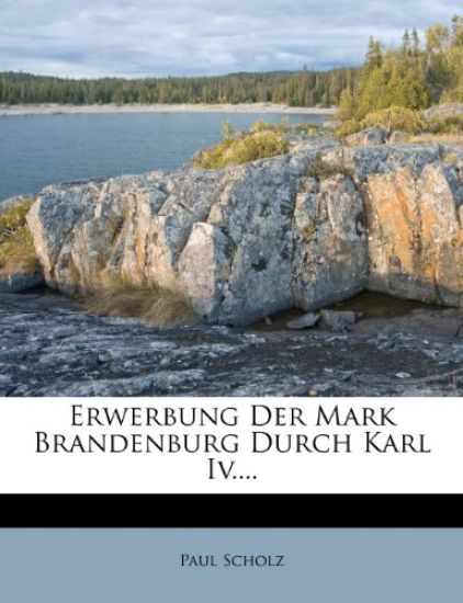 Erwerbung Der Mark Brandenburg Durch Karl IV....