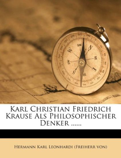 Karl Christian Friedrich Krause ALS Philosophischer Denker ......
