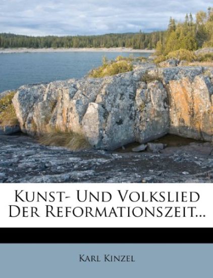 Kunst- Und Volkslied Der Reformationszeit...