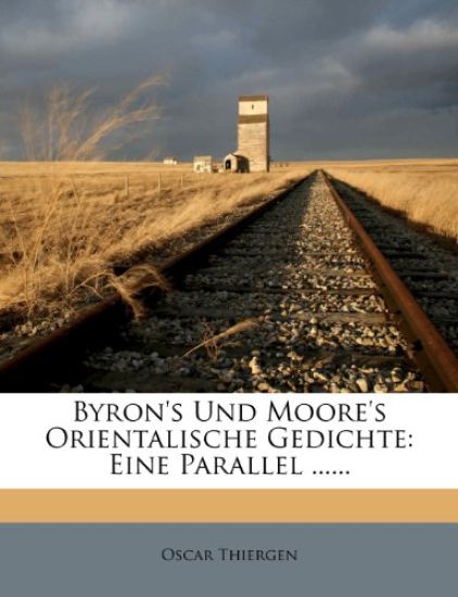 Byron's Und Moore's Orientalische Gedichte