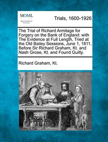 The Trial of Richard Armitage for Forgery on the Bank of England