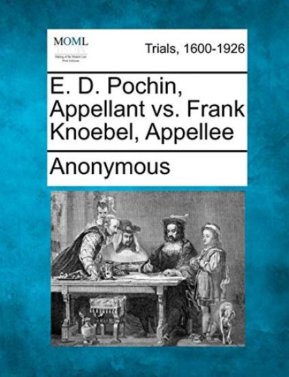 E. D. Pochin, Appellant vs. Frank Knoebel, Appellee