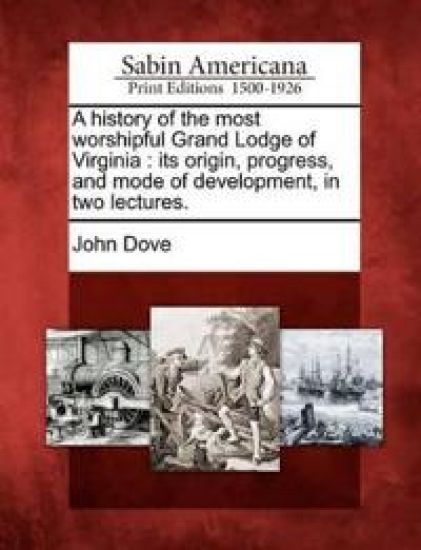 A History of the Most Worshipful Grand Lodge of Virginia
