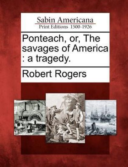 Ponteach, Or, the Savages of America