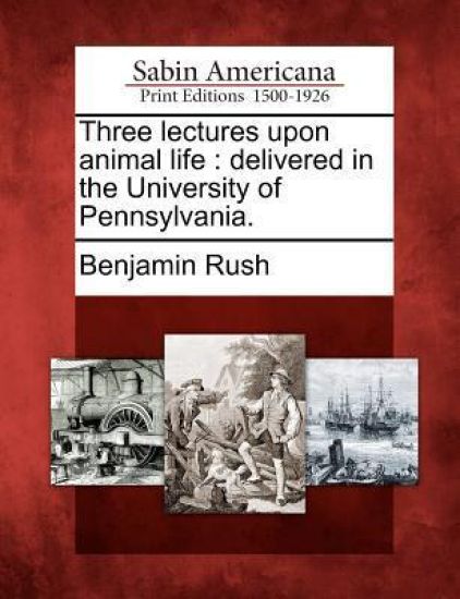 Three Lectures Upon Animal Life