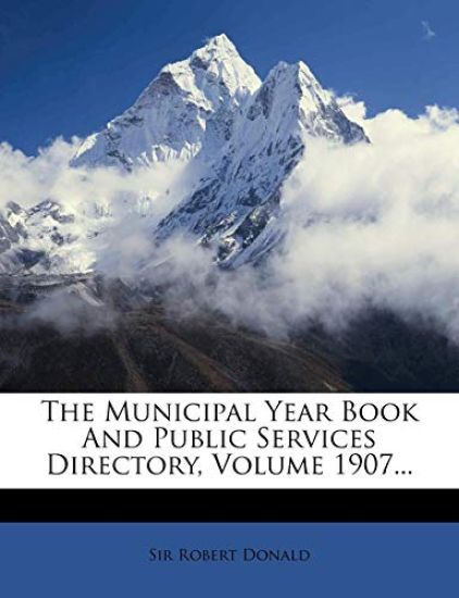 The Municipal Year Book And Public Services Directory, Volume 1907...