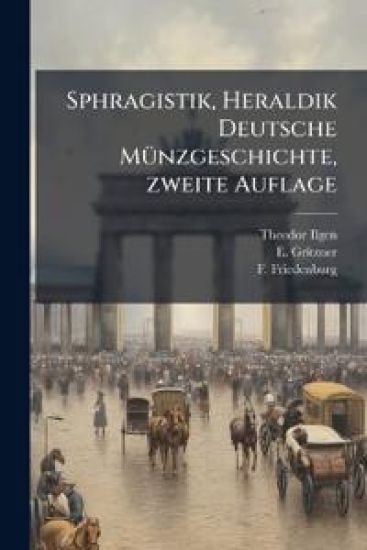 Sphragistik, Heraldik Deutsche Munzgeschichte...