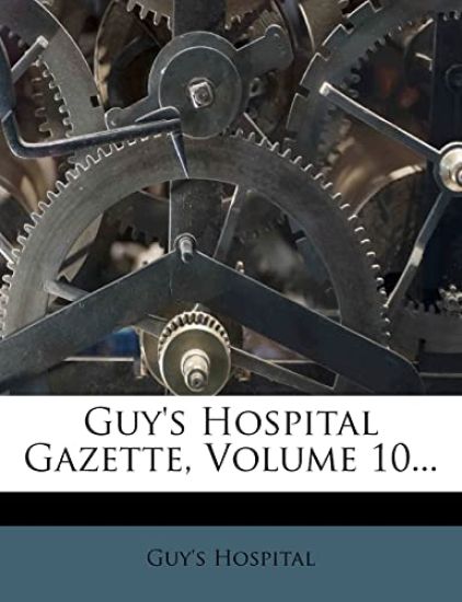 Guy's Hospital Gazette, Volume 10...