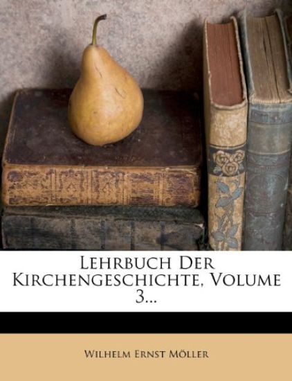 Lehrbuch Der Kirchengeschichte, Volume 3...