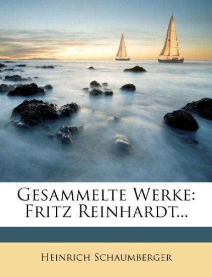 Fritz Reinhardt. Erlebnisse Und Erfahrungen Eines Schullehres.