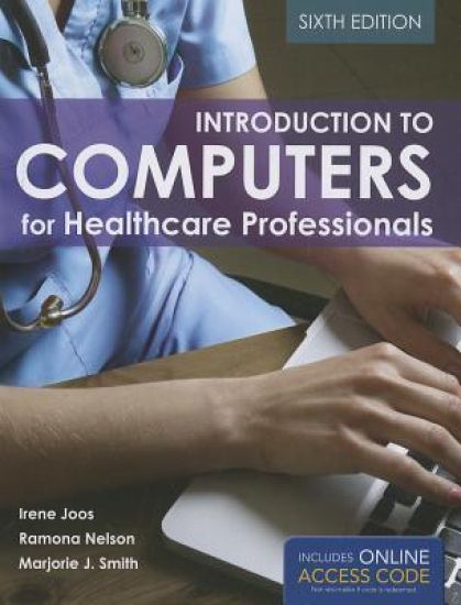 Introduction To Computers For Healthcare Professionals