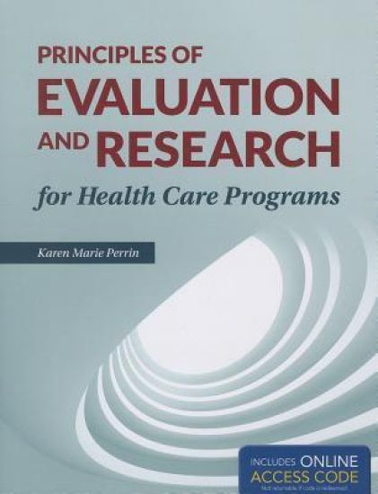 Principles Of Evaluation And Research For Health Care Programs