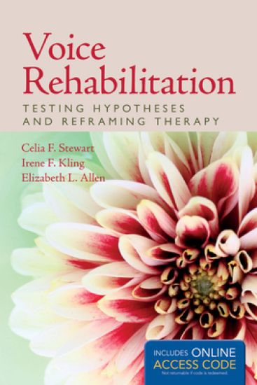 Voice Rehabilitation: Testing Hypotheses And Reframing Therapy