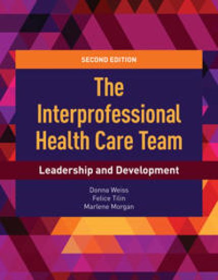 The Interprofessional Health Care Team: Leadership and Development