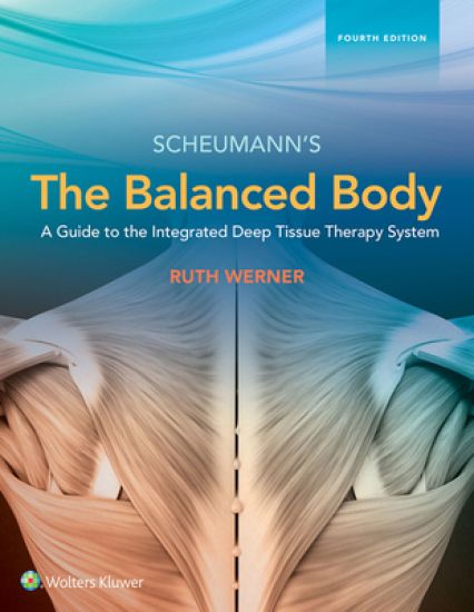 The Balanced Body: a Guide to Deep Tissue and Neuromuscular Therapy