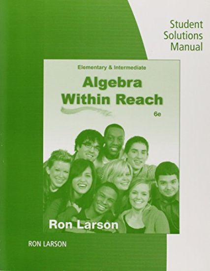 Student Solutions Manual for Larson's Elementary and Intermediate  Algebra: Algebra Within Reach, 6th