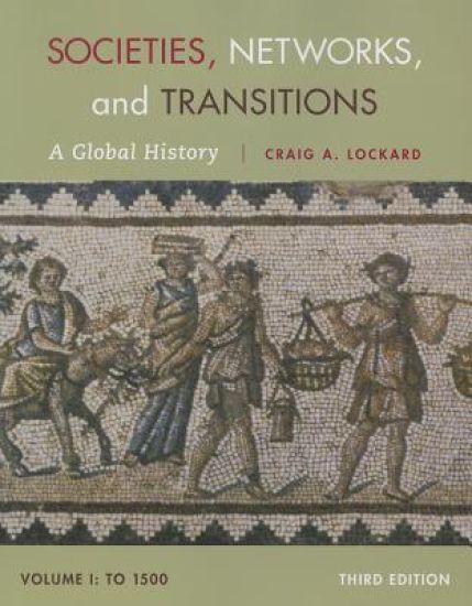 Societies, Networks, and Transitions, Volume I: To 1500
