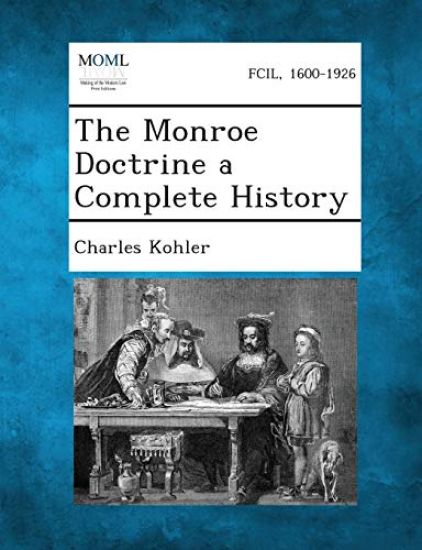 The Monroe Doctrine a Complete History