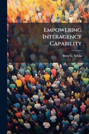 Empowering Interagency Capability: A Regional Approach