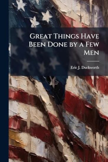 Great Things Have Been Done by a Few Men: Operational Art in Clark's Illinois Campaign of 1778 - 1779