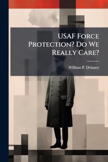 USAF Force Protection? Do We Really Care?