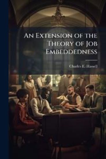 An Extension of the Theory of Job Embeddedness: An Investigation of Effect on Intent to Turnover of United States Air Force Members
